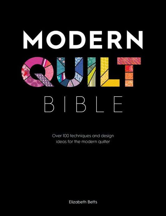 Modern Quilt Bible Book by Elizabeth Betts